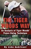 The Tiger Woods Way: An Analysis of Tiger Woods' Power-Swing Technique