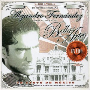 Alejandro Fern&aacute;ndez - Un Canto de M&eacute;xico - Zortam Music