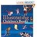 Illustrating Children's Books: Creating Pictures for Publication
