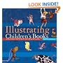 Illustrating Children's Books: Creating Pictures for Publication