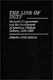 The Line of Duty: Maverick Congressmen and the Development of American Political Culture, 1836-18600