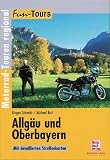 Fun-Tours. Allg�u und Oberbayern: Motorrad-Touren regional