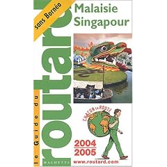 Guide du Routard : Malaisie - Singapour 2004