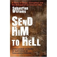 Send Him to Hell: John Davies' 17 Years of Suffering in Thailand's Prisons