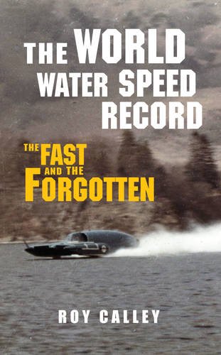 The World Water Speed Record: The Fast and the Forgotten