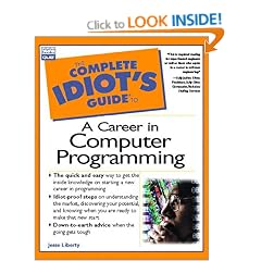 The Complete Idiot's Guide to a Career in Computer Programming