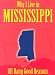 Why I Live in Mississippi: 101 Dang Good Reasons