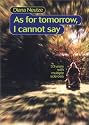As For Tomorrow, I Cannot Say: 33 Years with Multiple Sclerosis