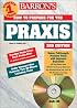 Barron's How to Prepare for the Praxis: Ppst Plt Elementary School Subject Assessments Listening Skills Test Overview of Praxis II Subject Assessments & Specialty Area Tests (Barron's Praxis)