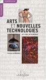 Revue Larousse  / Arts et nouvelles technologies