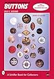 The Collector's Encyclopedia of Buttons (Schiffer Book for Collectors)