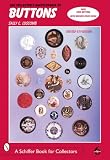 The Collector s Encyclopedia of Buttons (Schiffer Book for Collectors)