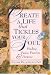 Create a Life That Tickles Your Soul: Finding Peace, Passion, and Purpose (Tickle Your Soul)
