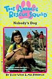 Nobody's Dog (Animal Rescue Squad , No 4)