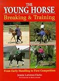 The Young Horse: Breaking and Training