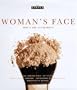 Woman's Face (Chic Simple): Skin Care and Makeup (Chic Simple)
