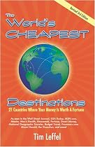 The World's Cheapest Destinations: 21 Countries Where Your Money is Worth a Fortune, 3rd Edition