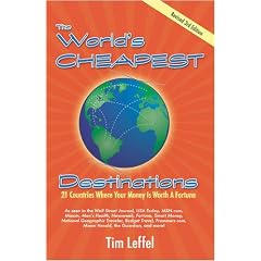 The World's Cheapest Destinations: 21 Countries Where Your Money is Worth a Fortune, 3rd Edition