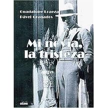 Mi novia, la tristeza/ My Girlfriend, The Sadness (Paperback)