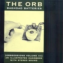 Baghdad Batteries:Orbsessions Vol 3