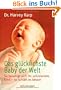 Das gl�cklichste Baby der Welt: So beruhigt sich Ihr schreiendes Kind - so schl�ft es besser