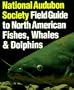 National Audubon Society Field Guide to Fishes, Whales and Dolphins