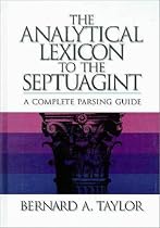 The Analytical Lexicon to the Septuagint: A Complete Parsing Guide