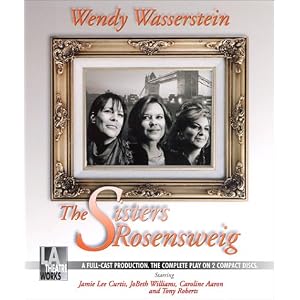 The Sisters Rosensweig [UNABRIDGED] (Library Edition Audio CDs) by Wendy Wasserstein