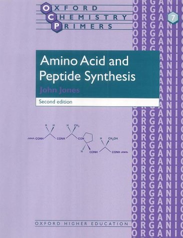 Amino Acid and Peptide Synthesis (Oxford Chemistry Primers)