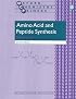 Amino Acid and Peptide Synthesis (Oxford Chemistry Primers, 7)