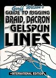  : Guide to Rigging Braid, Dacron, and Gelspun Lines