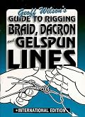 Guide to Rigging Braid, Dacron, and Gelspun Lines