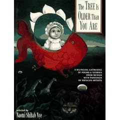 Tree is Older Than You Are: A Bilingual Gathering of Poems and Stories from Mexico with Paintings by Mexican Artists
