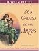 365 Conseils de vos Anges : Pour apaiser et ouvrir votre coeur 365 Conseils de vos Anges : Pour apaiser et ouvrir votre coeur