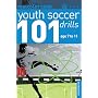 101 Youth Soccer Drills: Age 7 to 11