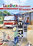 Lesel�wen Wissen. Feuerwehr-Wissen. Abenteuer- und Sachgeschichten - Lydia Hauenschild