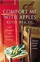 Comfort Me with Apples: A Journey Through Life, Love and Truffles