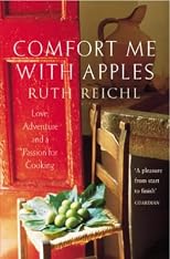 Comfort Me with Apples: A Journey Through Life, Love and Truffles