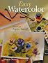 Easy Watercolor: Learn to Express Yourself