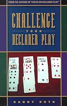 Challenge Your Declarer Play Challenge Your Declarer Play