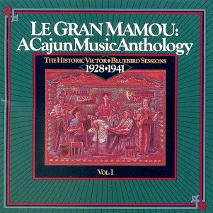 CD-Charts  Music : Le Gran Mamou: A Cajun Music Anthology [CASSETTE]
