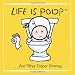 Life Is Poop: And Other Diaper Dramas