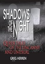 Shadows of the Night: Queer Tales of the Uncanny and Unusual (Gay Men's Fiction)