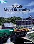 N Scale Model Railroading: Getting Started in the Hobby (Model Railroader Books)