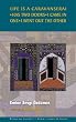 Life Is a Caravanserai: Has Two Doors I Came in One I Went Out the Other (Middlesex University World Literature Series)