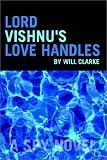 Lord Vishnu's Love Handles: A Spy Novel (Sort Of)