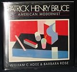 Patrick Henry Bruce, American Modernist: A Catalogue Raisonne