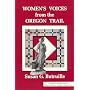 Women's Voices from the Oregon Trail: The Times that Tried Women's Souls and a Guide to Women's History Along the Oregon Trail (Women of the West) (Women of the West)