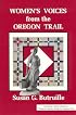 Women's Voices from the Oregon Trail: The Times that Tried Women's Souls and a Guide to Women's History Along the Oregon Trail (Women of the West) (Women of the West)