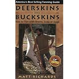 Deerskins Into Buckskins: How To Tan With Natural Materials, a Field Guide for Hunters and Gatherers